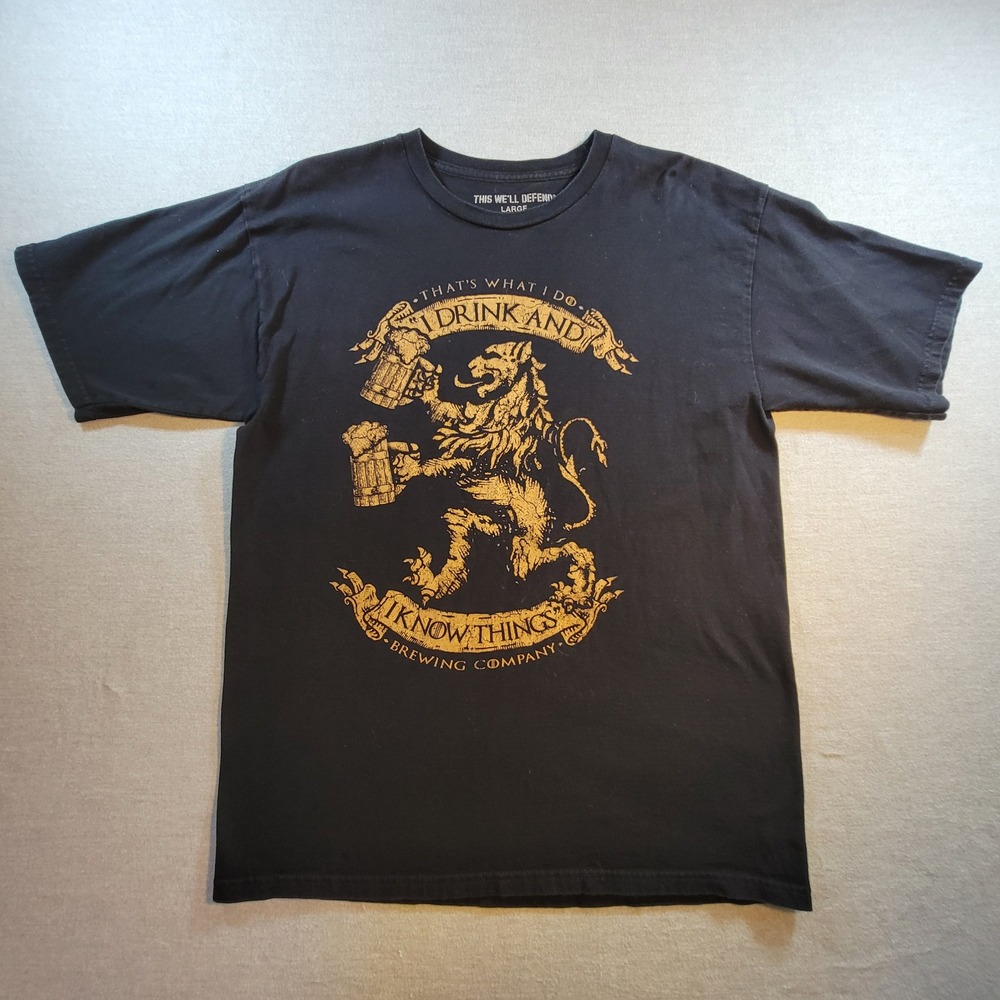 This We'll Defend T-Shirt Mens Large Black Excellent I Drink And I Know Things